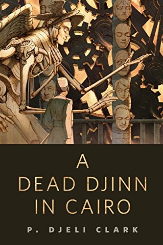 P. Djèlí Clark: A Dead Djinn in Cairo: A Tor.Com Original (2016, Tor Books)