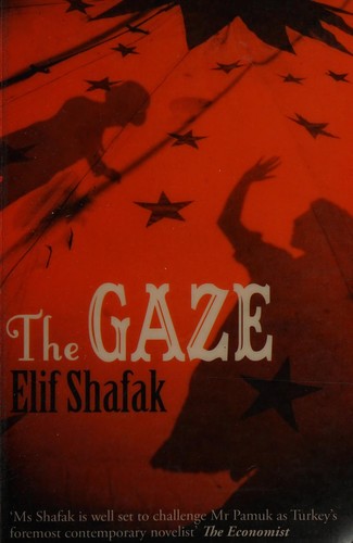 Elif Shafak: GAZE; TRANS. BY BRENDAN FREELY. (Undetermined language, MARION BOYARS)