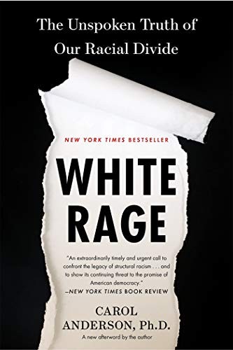 Carol Anderson: White Rage (Paperback, 2017, Bloomsbury USA)