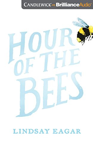 Lindsay Eagar, Almarie Guerra: Hour of the Bees (AudiobookFormat, 2017, Candlewick on Brilliance Audio)