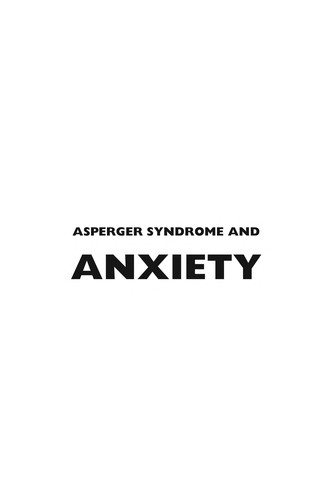 Nick Dubin: Asperger syndrome and anxiety (2009, Jessica Kingsley Publishers)