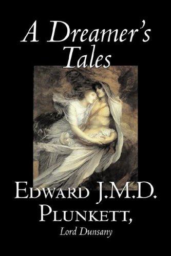 Edward, J.M.D. Plunkett, Lord Dunsany: A Dreamer's Tales (Hardcover, 2006, Aegypan)