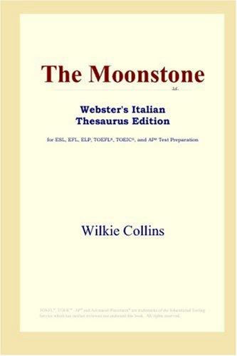 Wilkie Collins: The Moonstone (Webster's Italian Thesaurus Edition) (2006, ICON Group International, Inc.)