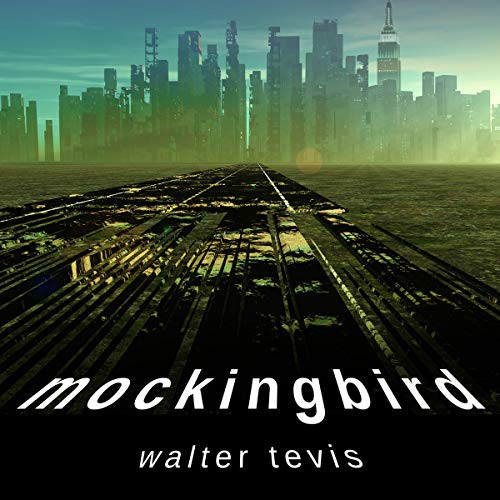 Walter Tevis: Mockingbird (AudiobookFormat, 2021, Tantor and Blackstone Publishing)