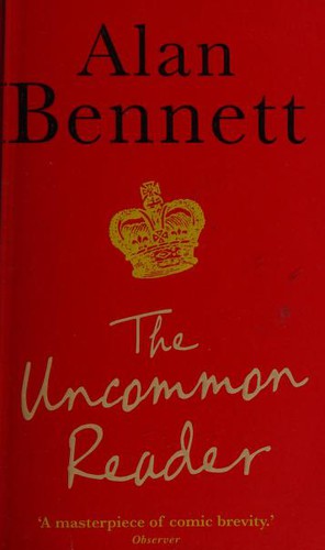 Alan Bennett: The Uncommon Reader (Paperback, 2008, Profile Books Ltd, Profile Books)