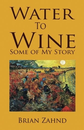 Brian Zahnd: Water to Wine (Paperback, 2016, Spello Press)