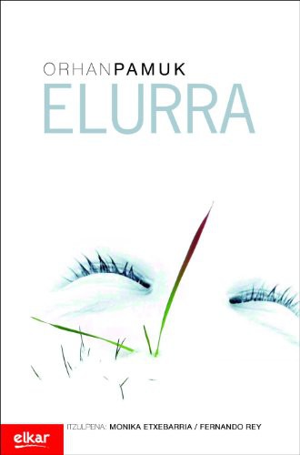 Orhan Pamuk: Elurra (Paperback, Basque language, 2007, Elkar)