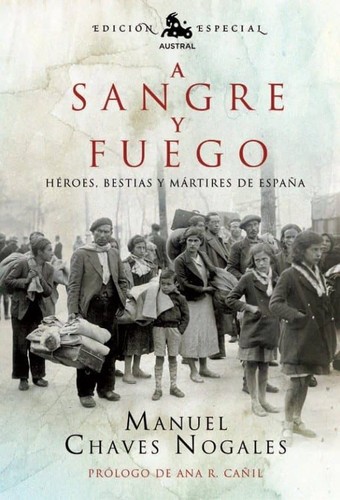 Manuel Chaves Nogales: A sangre y fuego (Hardcover, Spanish language, 2011, Espasa)