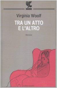 Virginia Woolf: Tra un atto e l'altro (Italian language, 2009)