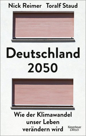 Nick Reimer, Toralf Staud: Deutschland 2050 (German language, 2021, Kiepenheuer & Witsch)