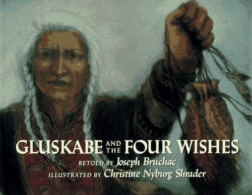 Joseph Bruchac: Gluskabe and the four wishes (1995, Cobblehill Books/Dutton)