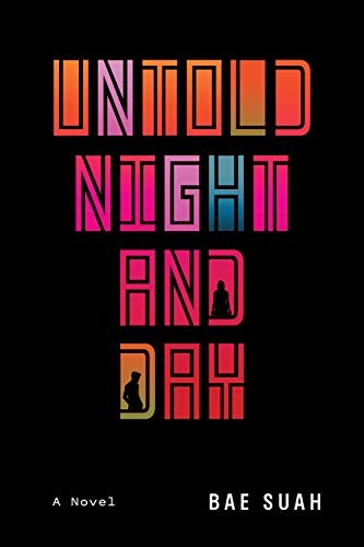 Bae Suah: Untold Night and Day (Hardcover, 2020, The Overlook Press)