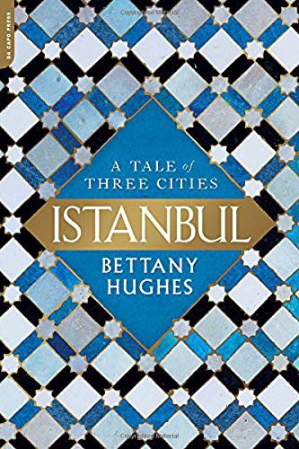 Bettany Hughes: Istanbul (Paperback, 2019, Da Capo Press)