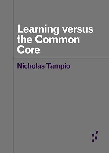 Nicholas Tampio: Learning versus the Common Core (Paperback, University of Minnesota Press)