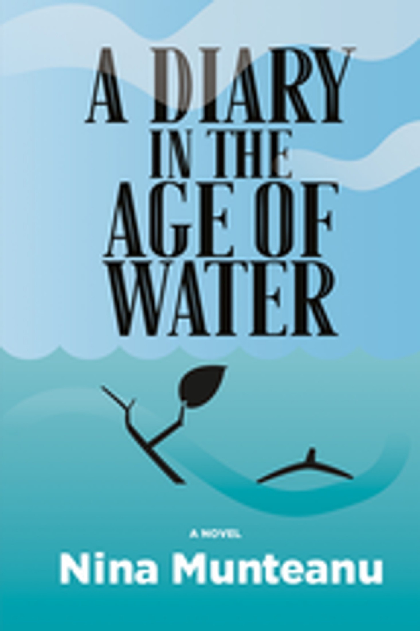 Nina Munteanu: A Diary in the Age of Water (2020, Inanna Publications & Education, Incorporated)