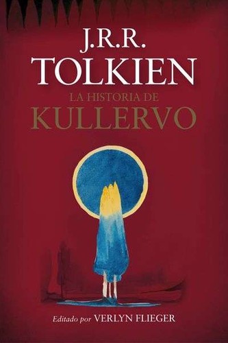 J.R.R. Tolkien: La historia de Kullervo (2016, Minotauro)