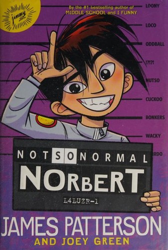 Marcelo E. Mazzanti, Hatem Aly, Joey Green, James Patterson: Not so normal Norbert (2018, Jimmy Patterson Books/Little, Brown and Company)