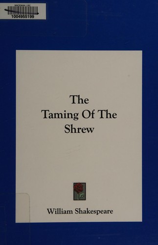 William Shakespeare: Taming of the shrew (2010, Kessinger Publishing)