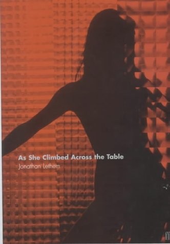 Jonathan Lethem: As She Climbed Across the Table (Paperback, 2001, Faber and Faber)