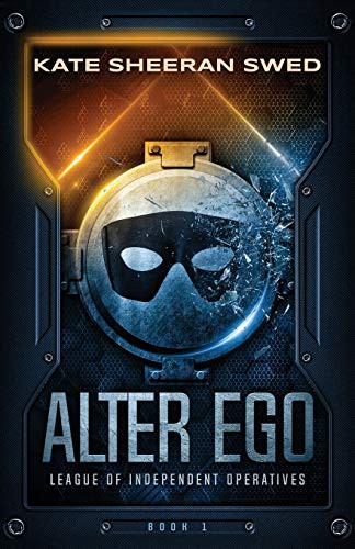 Kate Sheeran Swed: Alter Ego (Paperback, 2020, Spells & Spaceships Press)