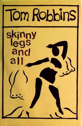 Tom Robbins: Skinny Legs and All (Hardcover, 1990, Bantam Books)