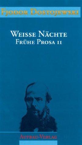 Fyodor Dostoevsky: Sämtliche Romane und Erzählungen, 13 Bde., Weiße Nächte (Hardcover, 1994, Aufbau-Verlag)
