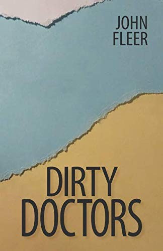 John Fleer: Dirty Doctors (Paperback, 2018, John Fleer)