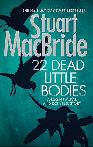Stuart MacBride: 22 Dead Little Bodies (Hardcover, 2015, Harper)