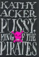 Kathy Acker: Pussy, king of the pirates (1996, Grove Press)