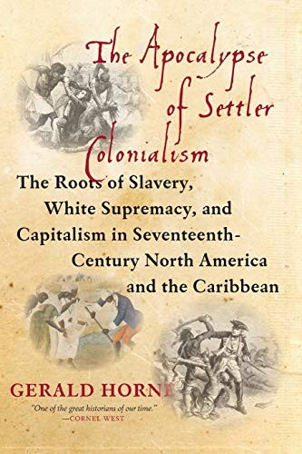 Gerald Horne: The Apocalypse of Settler Colonialism (Paperback, 2018, Monthly Review Press)