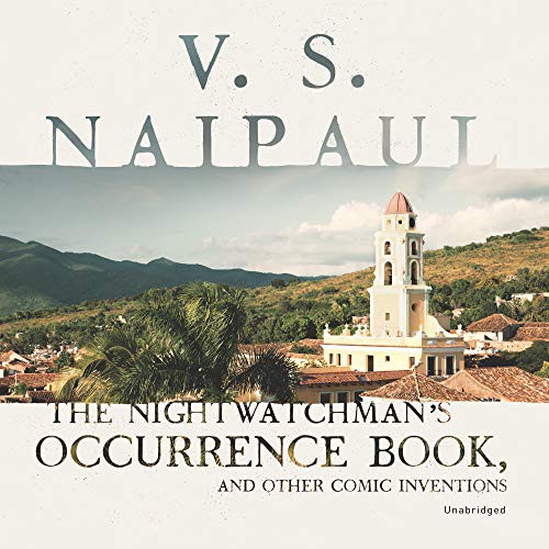 V. S. Naipaul: The Nightwatchman's Occurrence Book (AudiobookFormat, 2018, Blackstone Publishing, Blackstone Audio)
