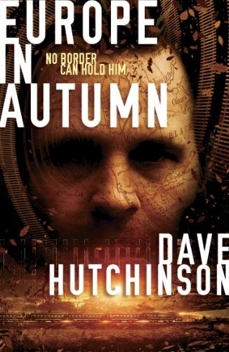 Dave Hutchinson: Europe in Autumn (Paperback, 2014, Solaris, imusti)