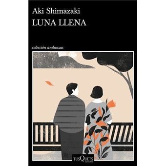 Javier Albiñana, Aki Shimazaki: Luna llena (Paperback, 2022, Tusquets Editores S.A.)