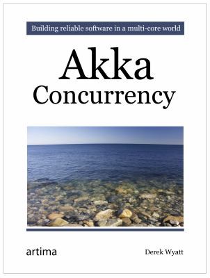 Derek Wyatt: Akka Concurrency (2013, Artima Inc)