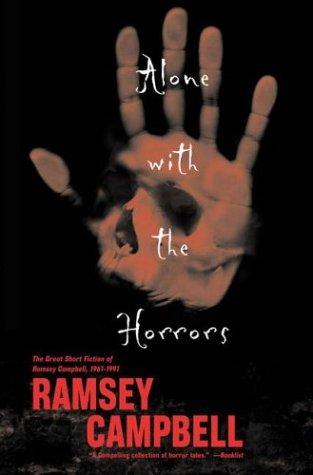 Ramsey Campbell: Alone with the horrors (2004, Tor Books)