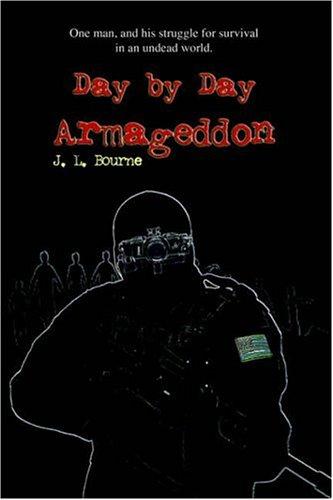 J. L. Bourne: Day by Day Armageddon (Paperback, 2004, Lulu.com)