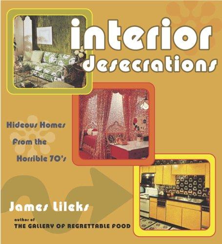 James Lileks: Interior Desecrations (Paperback, 2005, Three Rivers Press)