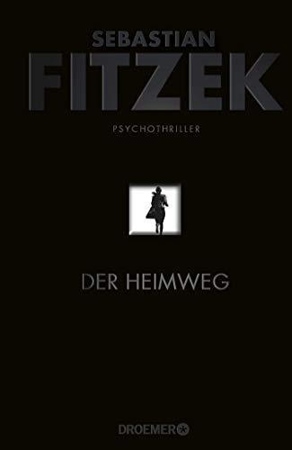 Sebastian Fitzek: Der Heimweg (German language, 2020, Droemer Knaur)