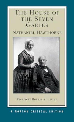 Nathaniel Hawthorne: The house of the seven gables (2005, W.W. Norton)
