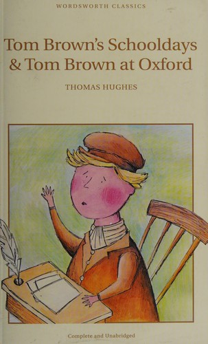 Thomas Hughes: Tom Brown's schooldays (1993, Wordsworth Editions)