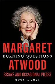 Margaret Atwood: Burning Questions (2022, Knopf Doubleday Publishing Group)