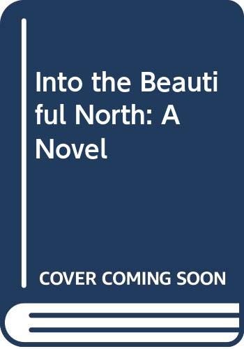 Luis Alberto Urrea: Into the Beautiful North (Paperback, 2016, Back Bay Books)