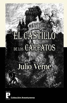 Jules Verne: El castillo de los Cárpatos (Paperback, español language, 2012, Createspace Independent Publishing Platform)