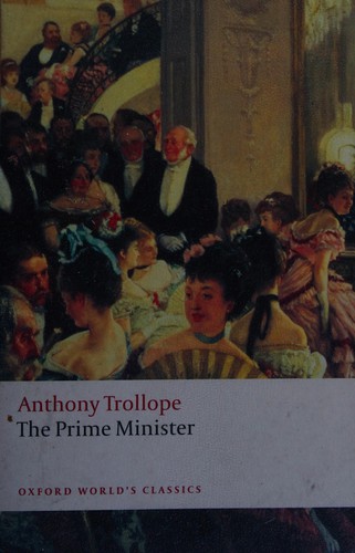 Anthony Trollope: The Prime minister (2008, Oxford University Press)