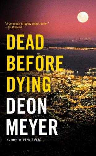 Deon Meyer: Dead Before Dying (Paperback, 2008, Little, Brown and Company)