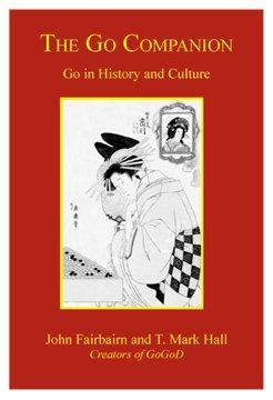 T. Mark Hall, John Fairbairn: The Go companion : Go in history and culture (2009)