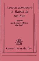 Lorraine Hansberry's A raisin in the sun. (Paperback, 1984, S. French)