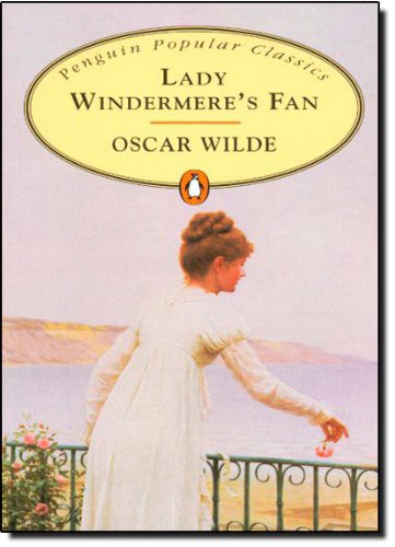 Oscar Wilde: Lady Windermeres Fan (Paperback, 2007, Penguin Book UK)