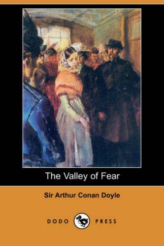 Arthur Conan Doyle: The Valley of Fear (Dodo Press) (2007, Dodo Press)