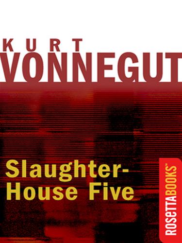 Kurt Vonnegut: Slaughter-House Five (EBook, 2002, RosettaBooks)